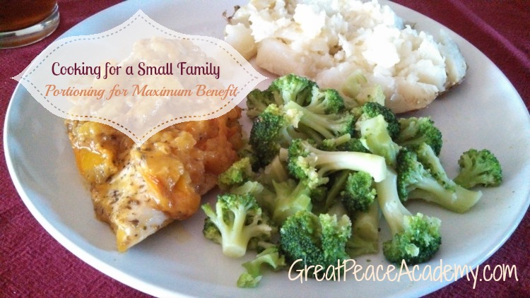 Cooking for a Small Family, portioning for maximum benefit. | Great Peace Academy
