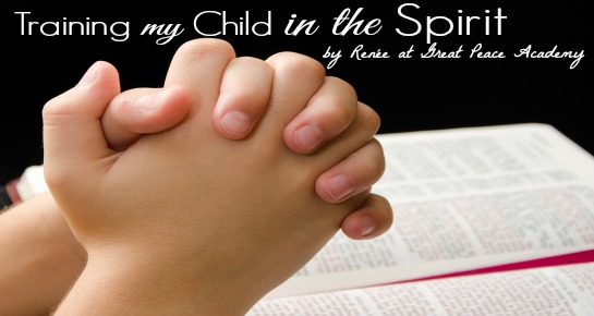 Training my child in the Spirit, resources for teaching children the Bible by Renée at Great Peace Academy