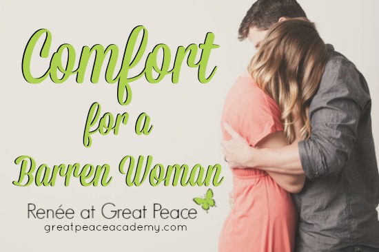 Comfort for a Barren Woman's Soul | Renée at Great Peace