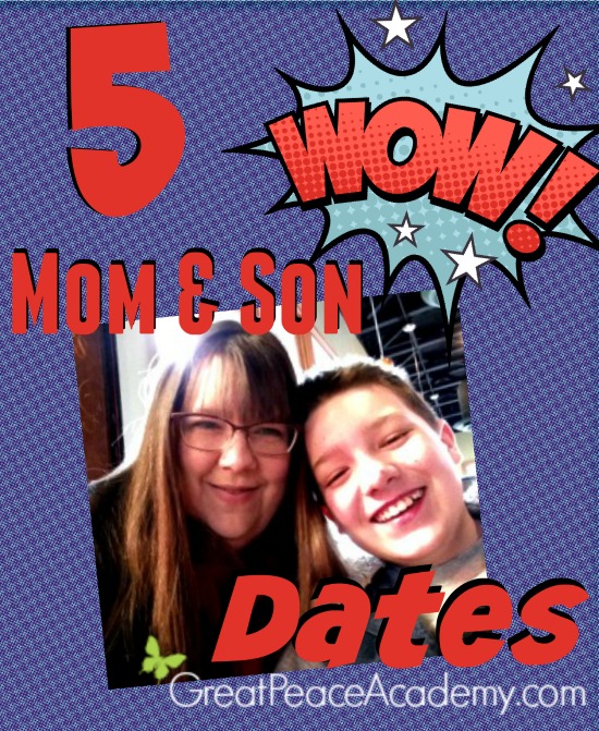 5 Mother and Son Dates for moms with pre-teen boys. | Great Peace Academy