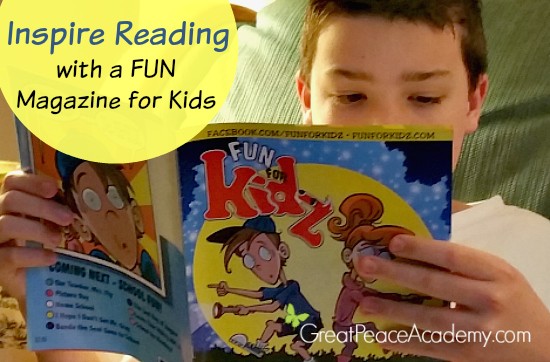 Inspire Reading with a Magazine for Kids | GreatPeaceAcademy.com #ihsnet @funforkidzmag