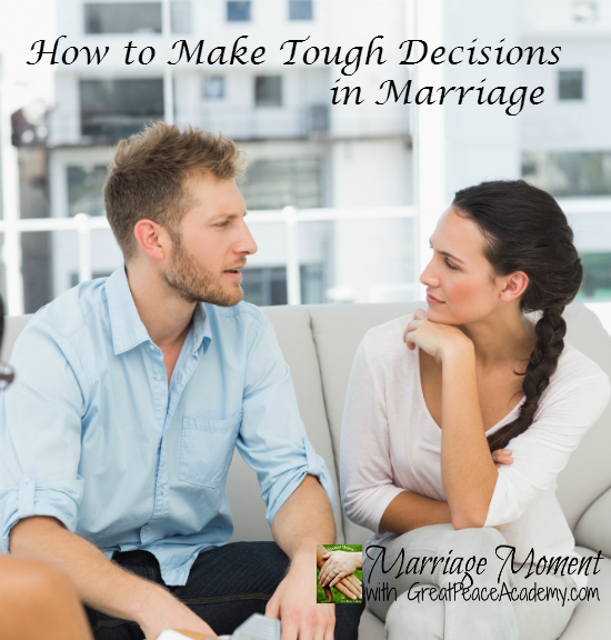 How to Make Tough Decisions in Marriage | Marriage Moments with Great Peace Academy