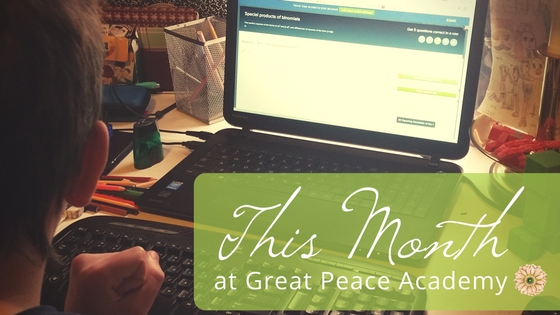 This month at Great Peace Academy | Greatpeaceacademy.com #ihsnet #homeschool
