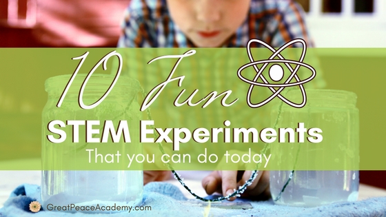 10 Fun STEM Experiments that You Can Do Today - Great Peace Academy #homeschool #ihsnet #science #STEM